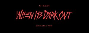 G-Eazy takes a step in the right direction with his new album "When It's Dark Out" (Courtesy of www.facebook.com/G.Eazy/photos).