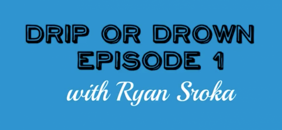 Drip or Drown: Episode #1